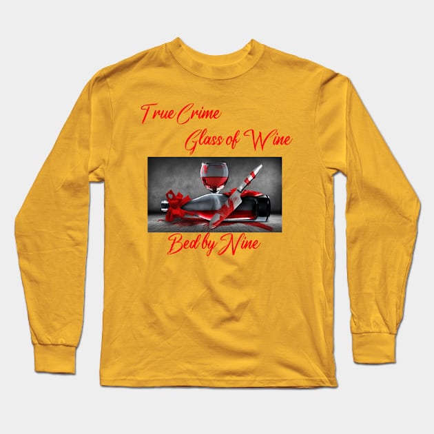 True Crime, Bed By Nine Long Sleeve T-Shirt by PiginMud